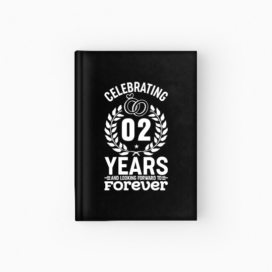 Celebrating 2 Year - 2nd Wedding Anniversary Since Hardcover Journal