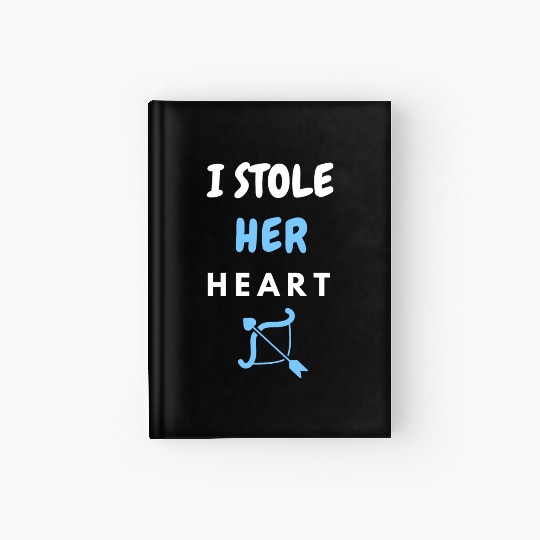 I stole Her Heart, His and hers , valentines day Hardcover Journal