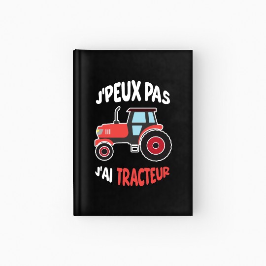 Can't I Have A Tractor Farm Farmer Hardcover Journal