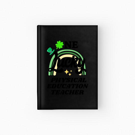 Physical education teacher, St Patrick's Day Gift Hardcover Journal