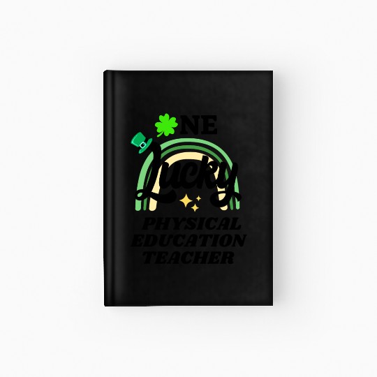 Physical education teacher, St Patrick's Day Gift Hardcover Journal