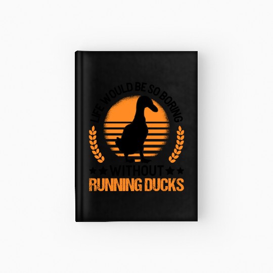 Indian Runner Gift Running Duck Hardcover Journal