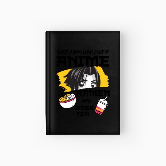 Just A Boy Who Loves Anime Ramen And.Boba Tea Hardcover Journal