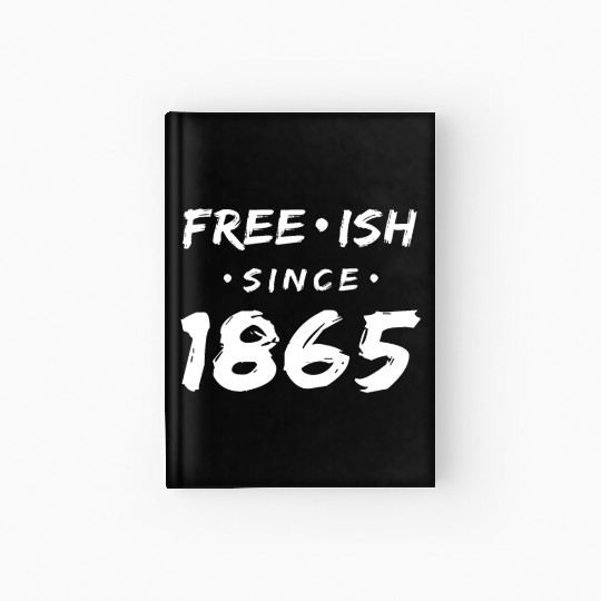Juneteenth free since 1865 Black History US Africa Hardcover Journal
