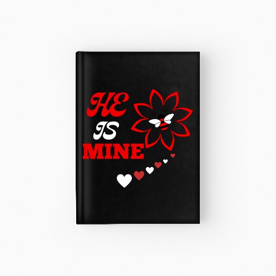 He is mine valentine's day Hardcover Journal