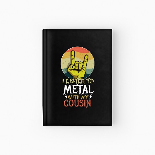 Metal With Cousin Metal Kid Music Lover Rocker Hardcover Journal