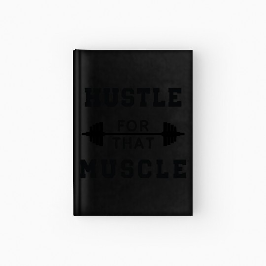 Hustle That Muscle Gym Workout Hardcover Journal