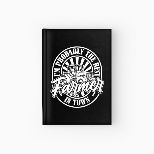 Farming Farmer Funny Hardcover Journal