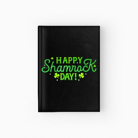 Funny St Patrick's Day Happy Shamrock Day Hardcover Journal