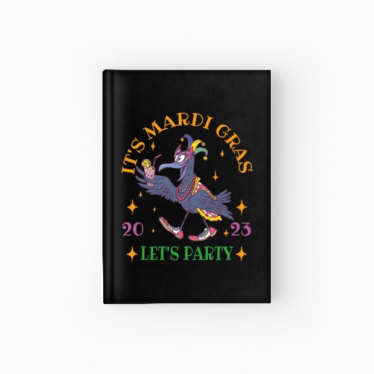It's Mardi Gras 2023 Lets Party Hardcover Journal