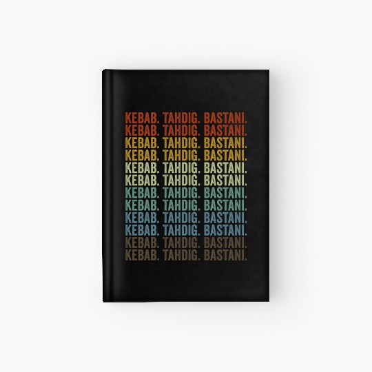 Kebab. Tahdig. Bastani. Persian Food Lover Hardcover Journal