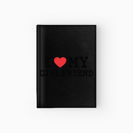 I Love My Girlfriend Hardcover Journal I Heart My Girlfriend S