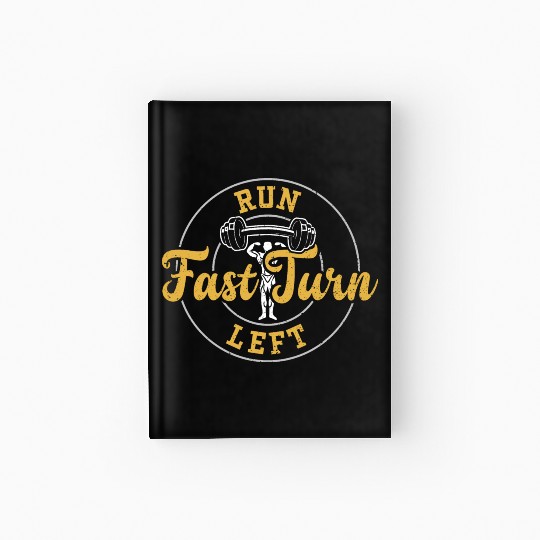 Run Fast Turn Left - Gym Hardcover Journal