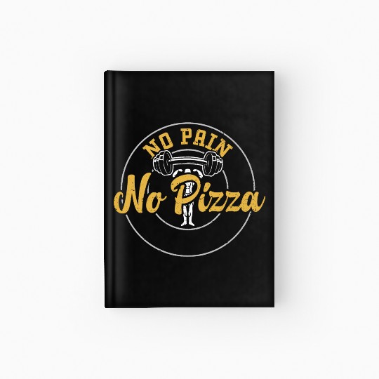 No Pain No Pizza - Gym Hardcover Journal