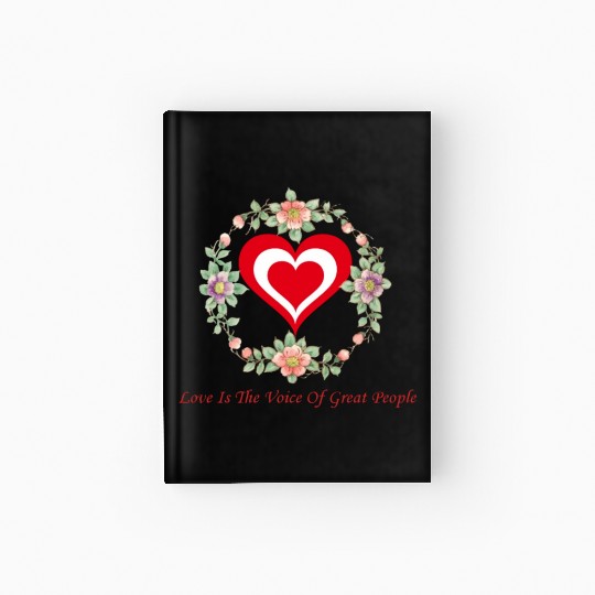 Love is the voice of great people(Love heart) Hardcover Journal