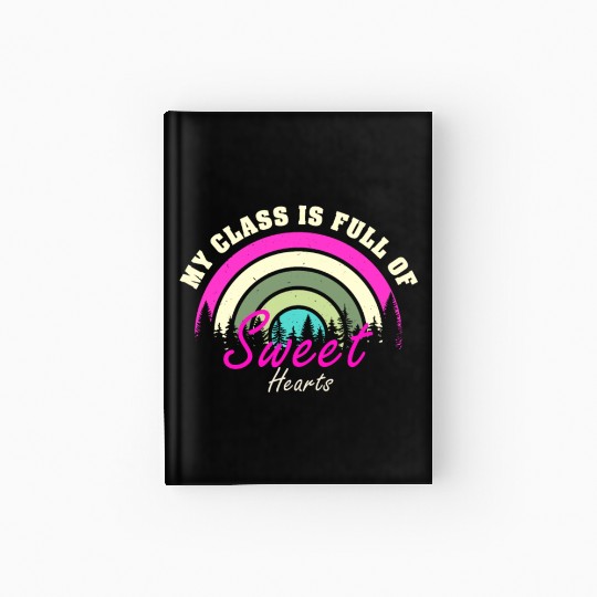 My Class Is Full Of Sweethearts Hardcover Journal