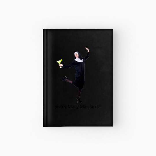 sister mary margarita Hardcover Journal