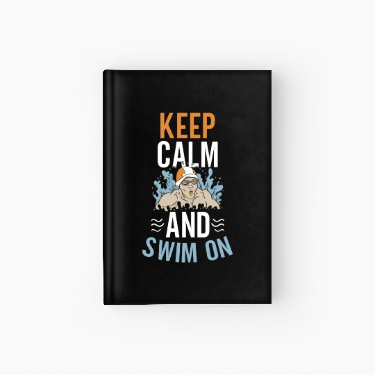 Keep Calm And Swim On Swimming Sports Pool Swimmer Hardcover Journal