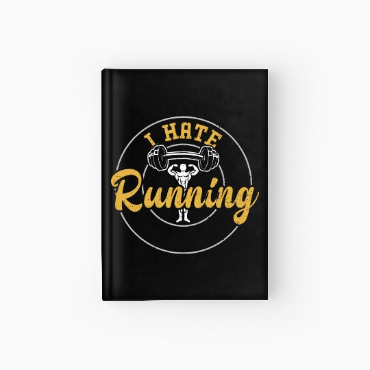 I Hate Running - Gym Hardcover Journal
