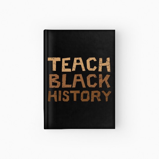 Teach Black History Month Black Pride Teacher Hardcover Journal