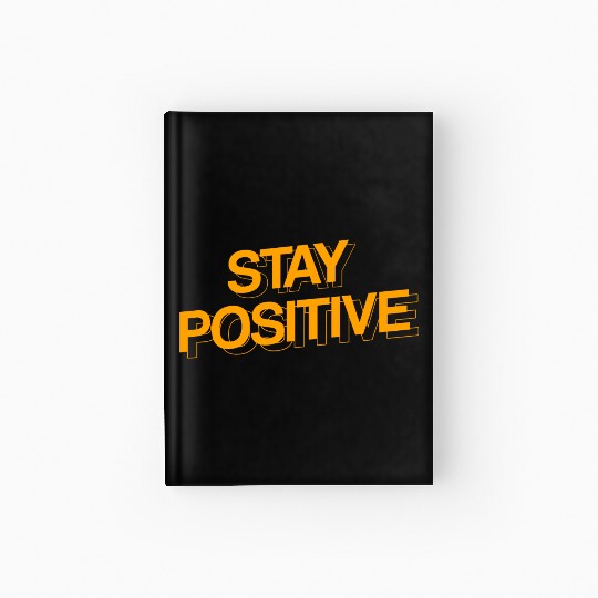 STAY POSITIVE Hardcover Journal
