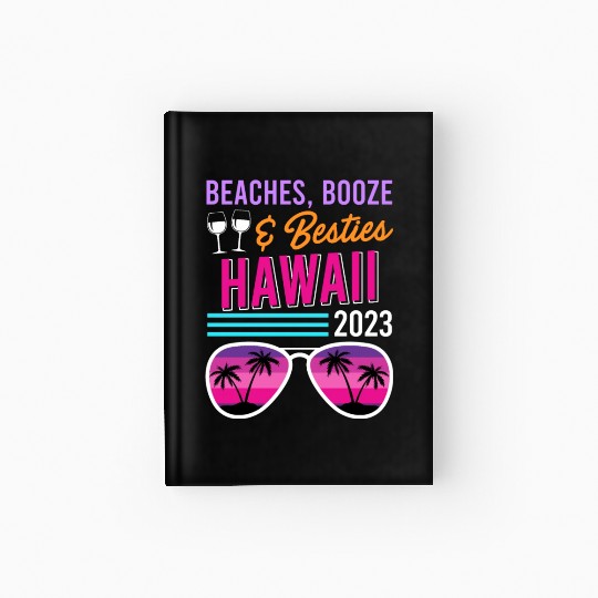 Beach Booze Besties Hawaii Vacation Spring Break Hardcover Journal