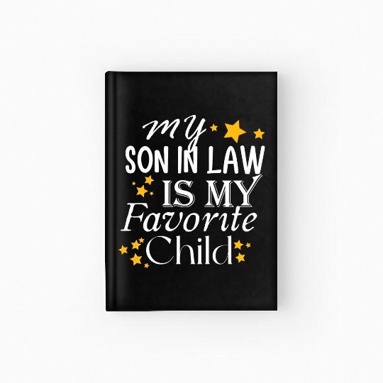 my son in law is my favorite child Hardcover Journal