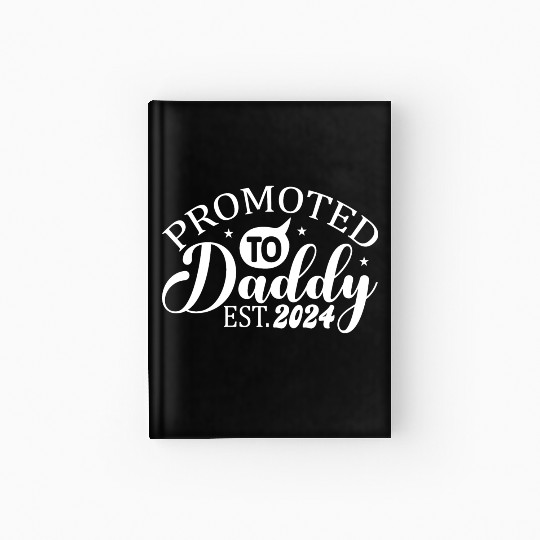 Promoted to daddy 2024 daddy to be Hardcover Journal