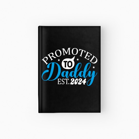 Promoted to daddy 2024 daddy to be 2024 Hardcover Journal