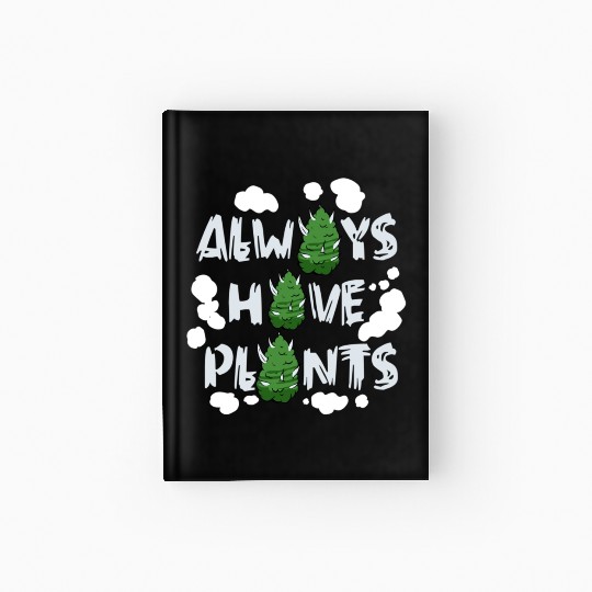 Always Have Plants Hardcover Journal