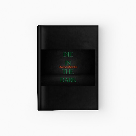 DIE IN THE DARK GREEN Hardcover Journal