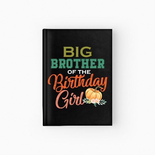 Big Brother of Birthday Girl Pumpkin Matching Hardcover Journal