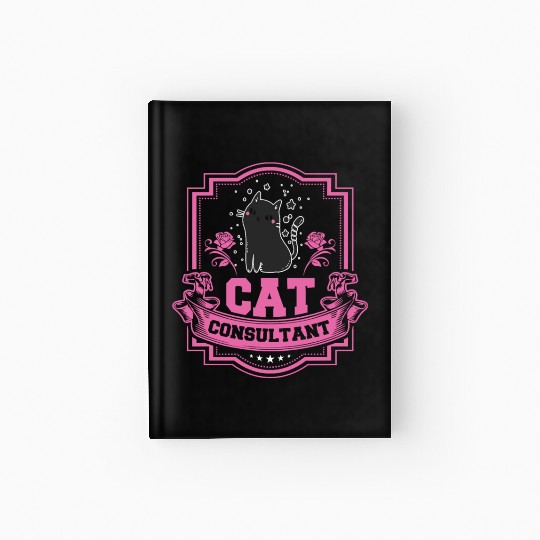 Cat Consultant Crazy Cat Lover Hardcover Journal