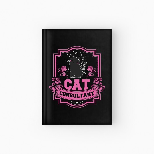 Cat Consultant Crazy Cat Lover Hardcover Journal