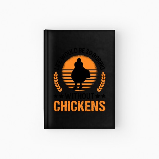 Chickens Chicken Farm Farmer Hardcover Journal