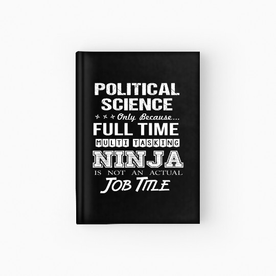 Political Science Hardcover Journal - Multitasking Ninja Job