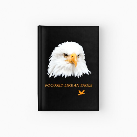 Bald Eagle Gift Idea Focussed like an Eagle Photo Hardcover Journal