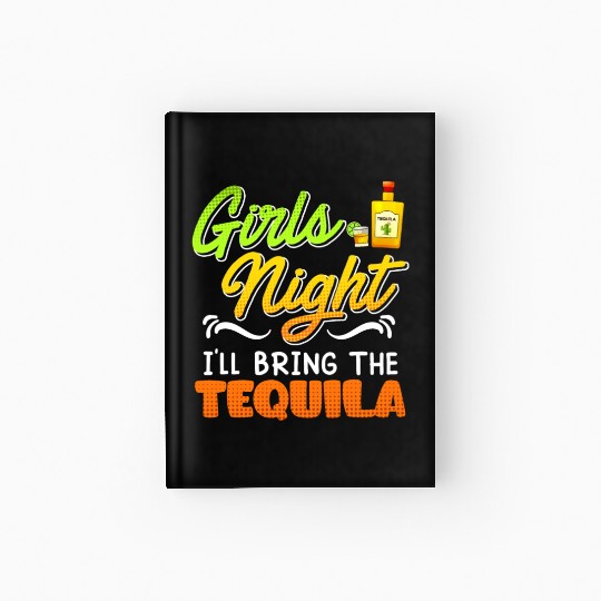 Girls Night I'll bring the Tequila Spring Break Hardcover Journal