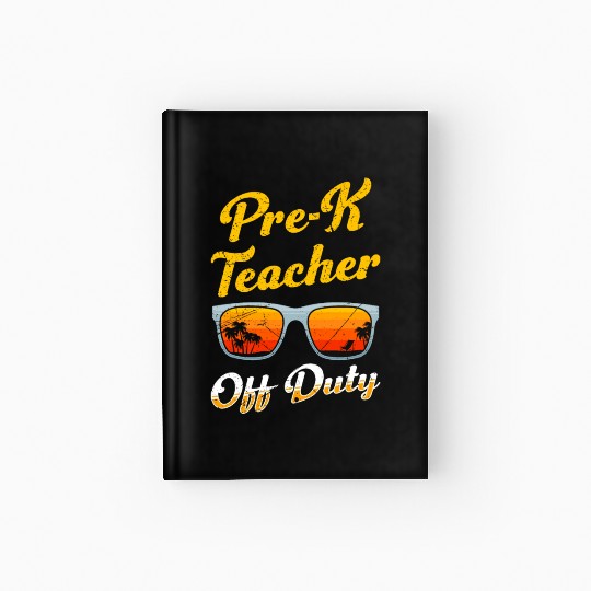 Preschool kindergarten educator off duty teacher Hardcover Journal