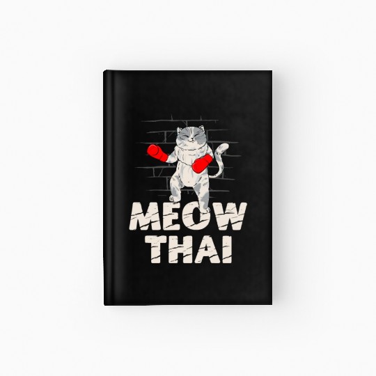 Meow Thai Cat Lover Muay Thai Kitty Martial Arts Hardcover Journal