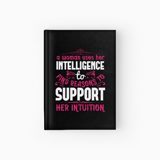 Woman uses her intelligence to find her intuition Hardcover Journal