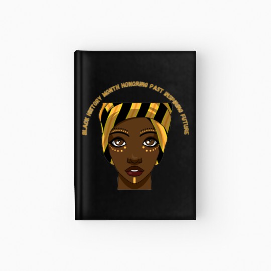 Black History Month Honoring Past Inspiring Future Hardcover Journal