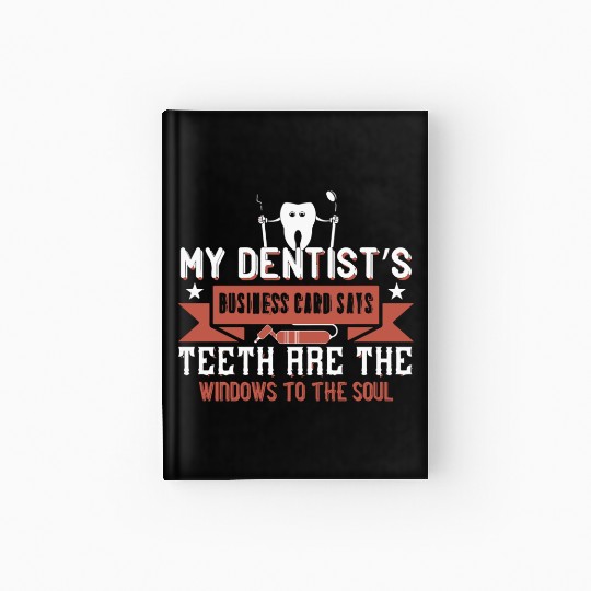 My dentists business card says teeth Hardcover Journal