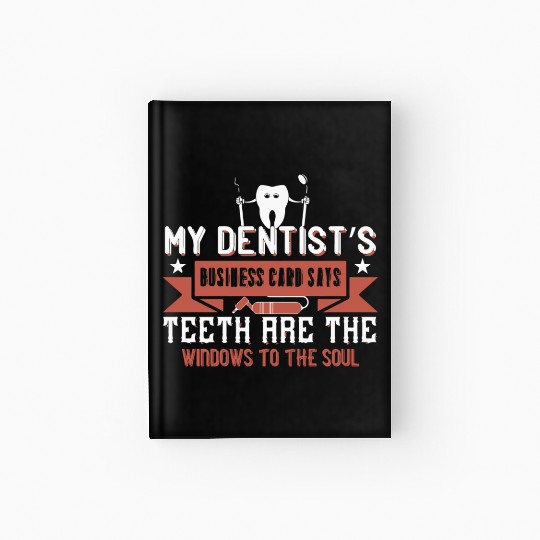 My dentists business card says teeth Hardcover Journal