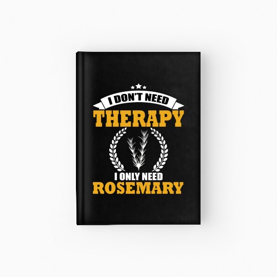 Funny Rosemary Pun Love Gardening Plants Hardcover Journal