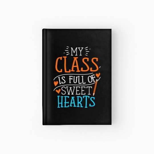 My Class Is Full Of Sweethearts Hardcover Journal