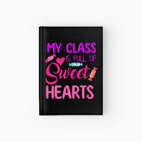 My Class Is Full Of Sweethearts Hardcover Journal