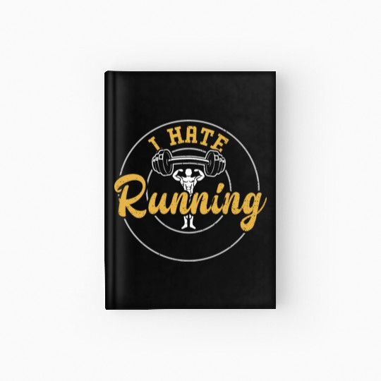 I Hate Running - Gym Hardcover Journal