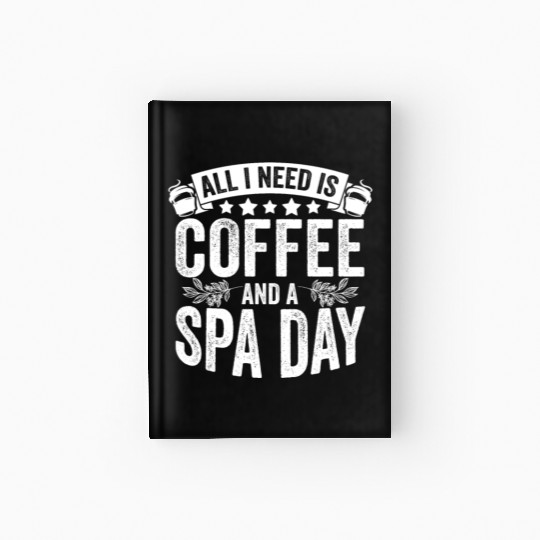 Classic Spa Day Coffee Lover For A Relaxing Spa Hardcover Journal