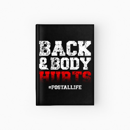 Back And Body Hurts Mailman Mail Postal Worker Hardcover Journal